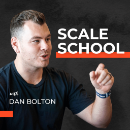 Podcast thumbnail for Scale School with Dan Bolton