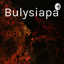 Podcast thumbnail for Bulysiapa