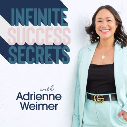 Podcast thumbnail for Infinite Success Secrets with Adrienne Weimer