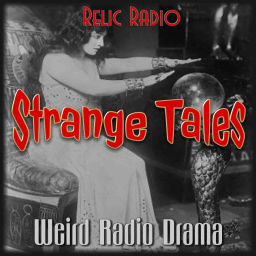 Podcast thumbnail for Strange Tales (Old Time Radio)