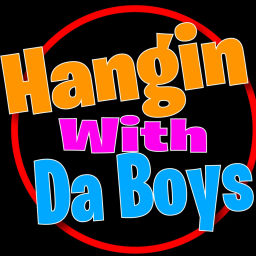 Podcast thumbnail for Hangin with Da Boys