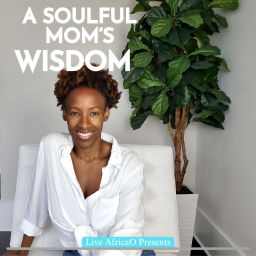 Podcast thumbnail for A Soulful Mom's Wisdom