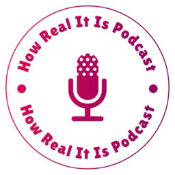 Podcast thumbnail for How Real It Is Podcast