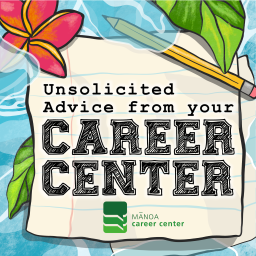 Podcast thumbnail for Unsolicited Advice from your Career Center