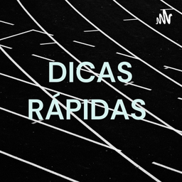 Podcast thumbnail for DICAS RÁPIDAS