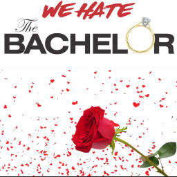 Podcast thumbnail for We Hate The Bachelor