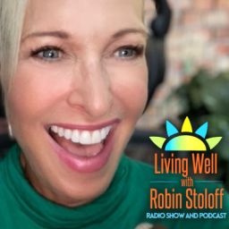 Podcast thumbnail for Living Well with Robin Stoloff