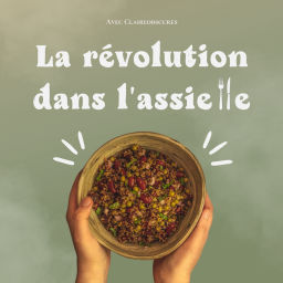 Podcast thumbnail for La révolution dans l'assiette