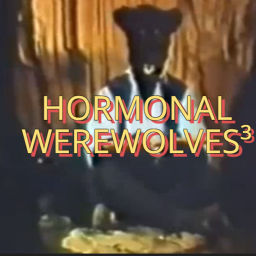Podcast thumbnail for Hormonal Werewolves³