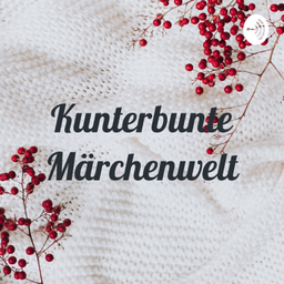 Podcast thumbnail for Kunterbunte Märchenwelt
