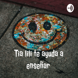 Podcast thumbnail for Tia lili te ayuda a enseñar