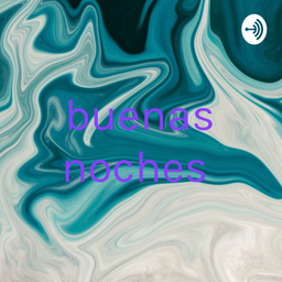 Podcast thumbnail for buenas noches