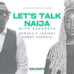 Podcast thumbnail for Let's Talk Naija with Dacurate