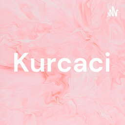 Podcast thumbnail for Kurcaci