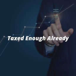 Podcast thumbnail for Taxed Enough Already