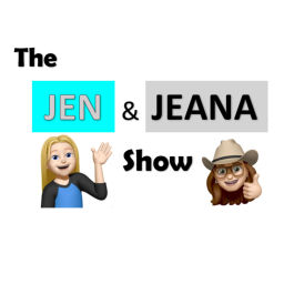 Podcast thumbnail for Jen & Jeana Show