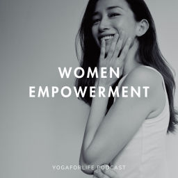 Podcast thumbnail for WOMEN EMPOWERMENT 〜YOGAFORLIFE PODCAST〜
