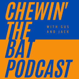 Podcast thumbnail for Chewin' The Bat