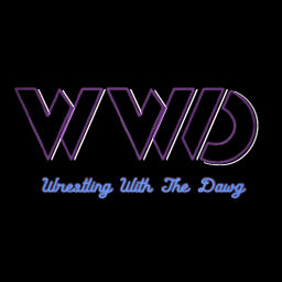 Podcast thumbnail for Wrestling With the Dawg Podcast