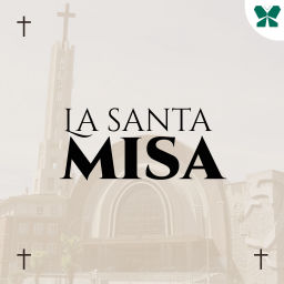 Podcast thumbnail for La Santa Misa