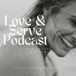 Podcast thumbnail for Love & Serve