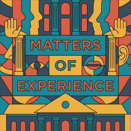 Podcast thumbnail for Matters of Experience