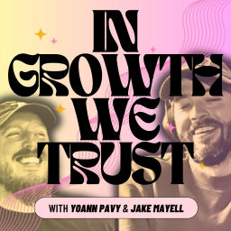 Podcast thumbnail for In Growth We Trust: Marketing | Growth | Startups