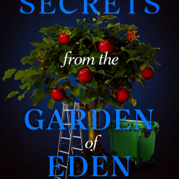 Podcast thumbnail for Secrets From the Garden of Eden