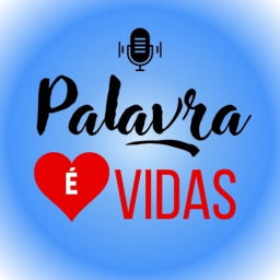 Podcast thumbnail for Palavra é Vidas! ❤️