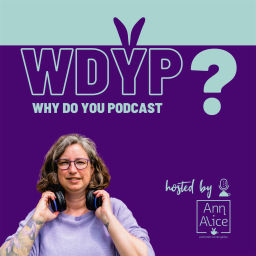 Podcast thumbnail for Why Do You Podcast?