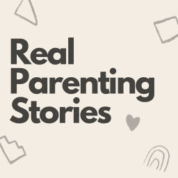 Podcast thumbnail for Real Parenting Stories