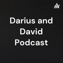 Podcast thumbnail for Darius and David Podcast