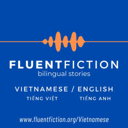 Podcast thumbnail for Fluent Fiction - Vietnamese
