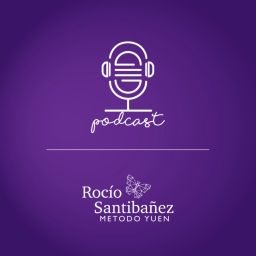 Podcast thumbnail for Rocio Santibañez Metodo Yuen