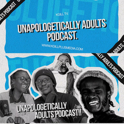 Podcast thumbnail for Unapologetically Adults Podcast.