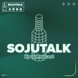 Podcast thumbnail for SojuTalk Kpop Podcast
