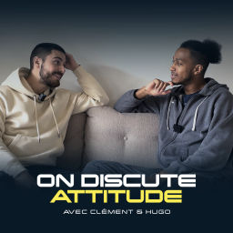 Podcast thumbnail for ON DISCUTE ATTITUDE