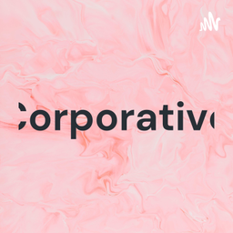 Podcast thumbnail for Corporativo