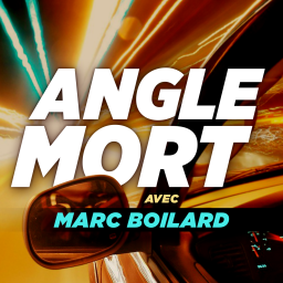 Podcast thumbnail for Angle mort avec Marc Boilard