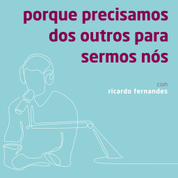 Podcast thumbnail for PORQUE PRECISAMOS DOS OUTROS PARA SERMOS NÓS.