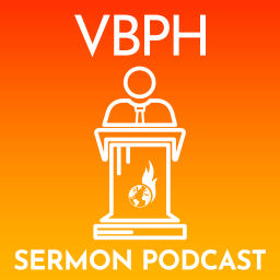 Podcast thumbnail for VBPH Sermon Podcast