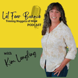 Podcast thumbnail for Let Fear Bounce - Tossing out nuggets of hope