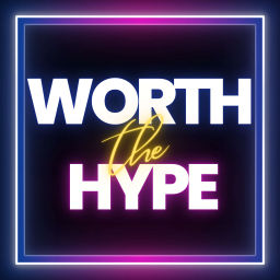 Podcast thumbnail for Worth the Hype