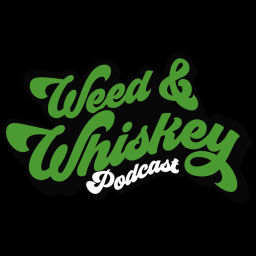 Podcast thumbnail for Weed & Whiskey