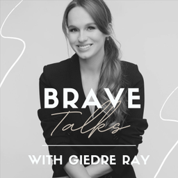 Podcast thumbnail for Brave Talks with Giedre Ray