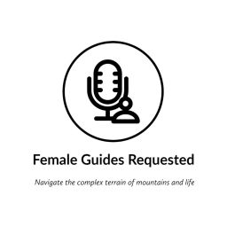 Podcast thumbnail for Female Guides Requested