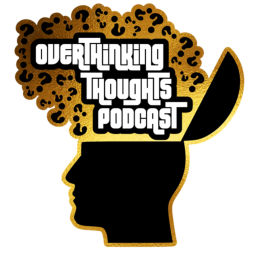 Podcast thumbnail for Overthinking Thoughts