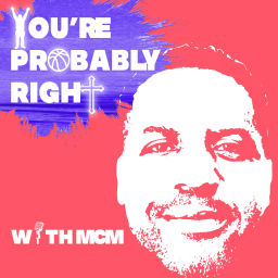 Podcast thumbnail for You’re probably right