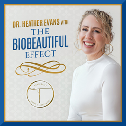 Podcast thumbnail for Dr. Heather Evans with The BioBeautiful Effect