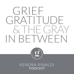 Podcast thumbnail for Grief, Gratitude & The Gray in Between